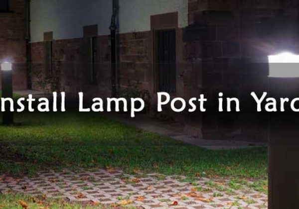 How-to-Install-a-Lamp-Post-in-Your-Yard