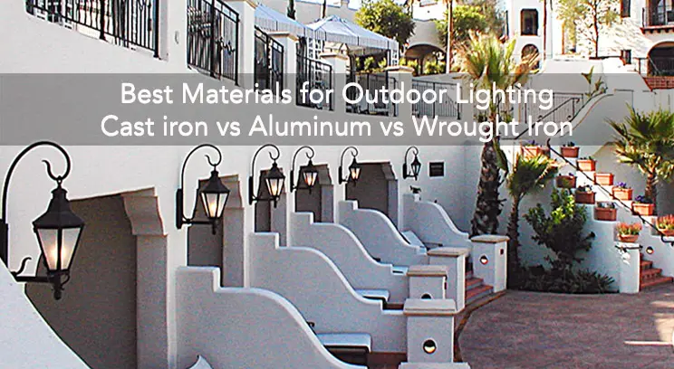 Outdoor Lighting material comparison